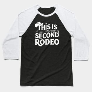 Riding High - "This is My Second Rodeo" Baseball T-Shirt